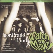 Igor Prado Band - Watch Me Move! (2010)