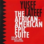 Yusef Lateef - The African-American Epic Suite (1994)