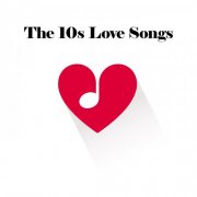 VA - The 10s Love Songs (2025)