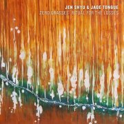 Jen Shyu - Zero Grasses- Ritual for the Losses (2021) Hi-Res