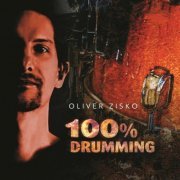 Oliver Zisko - 100% Drumming (2009)