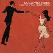 VA - Dolce Vita Swing (A Collection of Italian 60s Ballroom Gems) (2025)