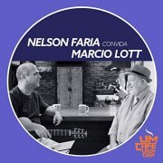 Nelson Faria & Marcio Lott - Nelson Faria Convida Marcio Lott. Um Café Lá Em Casa (2019)