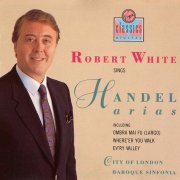 Robert White, Ivor Bolton - Robert White sings Handel Arias (1989)