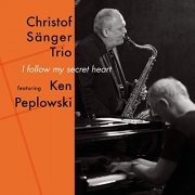 Christof Sänger Trio & Ken Peplowski - I Follow My Secret Heart (2020)