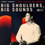 Jimmy Farace, Clark Sommers, Dana Hall - Big Shoulders, Big Sounds (2026) [Hi-Res]