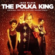 Jack Black - The Polka King (Original Motion Picture Soundtrack) (2018)