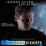 Various Artists - El Hubiera Si Existe (Soundtrack Original de la Película) (2019)