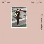 Zac Denton - Love, Lust, Lost (2022) [Hi-Res]