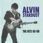 Alvin Stardust - The Hits Go On (Reissue) (2005)