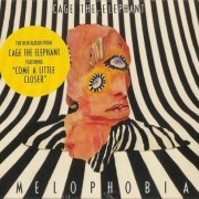 Cage The Elephant - Melophobia (2013)