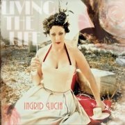 Ingrid Lucia - Living the Life (2014)