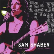 Sam Shaber - In My Bones (Live In Chicago) (2006)