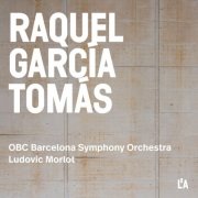 Orquestra Simfònica De Barcelona I Nacional De Catalunya, Ludovic Morlot & Raquel García Tomás - Raquel García Tomás: Orchestral Works (2026) Hi-Res