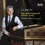 Matthew Dirst - J.S. Bach: The Well-Tempered Clavier, Book I (2024)