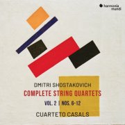 Cuarteto Casals - Shostakovich: Complete String Quartets, Vol. 2, Nos. 6-12 (2025) [Hi-Res]