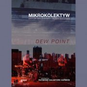 Mikrokolektyw - Dew Point [Live at Wytwornia Filmow Fabularnych] (2010) [Hi-Res]