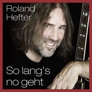 Roland Hefter - So lang's no geht (2021)