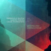 Emmanuele Baldini, Sandra Ribeiro, Lucas Thomazinho - Unexpected Connections (2026) [Hi-Res]