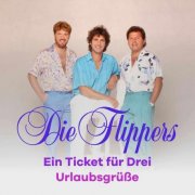 Die Flippers - Ein Ticket für Drei - Urlaubsgrüße (2025)