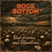 Rock Bottom - Bad Dreams And Bloodlines (2026)