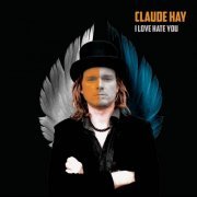 Claude Hay - I Love Hate You (2012)