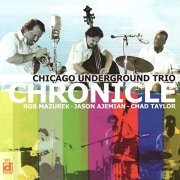 Chicago Underground Trio - Chronicle (2019) [Hi-Res]