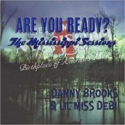 Danny Brooks & Lil Miss Debi - Are You Ready?: The Mississippi Sessions! (2020)