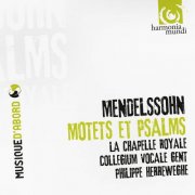 La Chapelle Royale & Collegium Vocale Gent, Philippe Herreweghe - Mendelssohn: Motets & Psalms (2007)