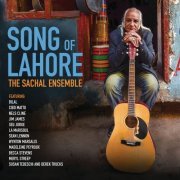 The Sachal Ensemble - Song of Lahore (2016) [Hi-Res]