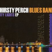 Thirsty Perch Blues Band - City Lights (2012)