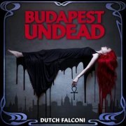 Dutch Falconi - Budapest Undead (2021) [Hi-Res]