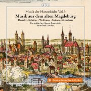 Europäisches Hanse-Ensemble, Manfred Cordes - Musik der Hansestädte Vol. 3 - Musik aus dem alten Magdeburg (2025) [Hi-Res]
