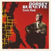 Dorsey Burnette - Circle Rock (2024)