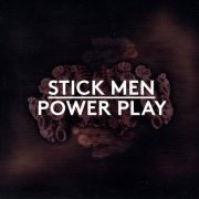 Stick Men - Power Play (2014)