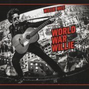 Willie Nile - World War Willie (2016)