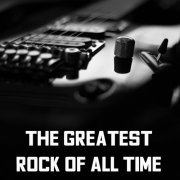 VA - Greatest Rock Of All Time (2023)