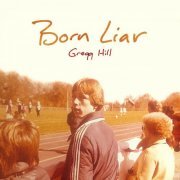 Gregg Hill - Born Liar (2022) Hi-Res