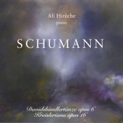 Ali Hirèche - Schumann: Davidsbündlertänze Opus VI & Kreisleriana Opus XVI (Ali Hirèche Piano) (2021) [Hi-Res]