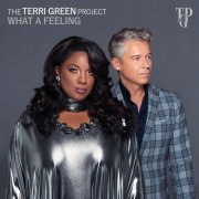 The Terri Green Project - What a Feeling (2019)