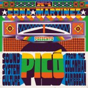 Various Artists - Edna Martinez Presents Picó: Sound System Culture From The Colombian Caribbean (2025) [Hi-Res]