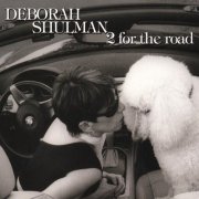 Deborah Shulman - 2 for the Road (2004)