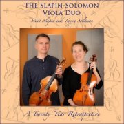 The Slapin-Solomon Viola Duo, Slapin Solomon Duo, Scott Slapin, Tanya Solomon - The Slapin-Solomon Viola Duo: A Twenty-Year Retrospective (2023)