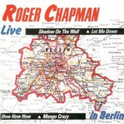 Roger Chapman - Live In Berlin (2022)