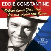 Eddie Constantine - Schenk deiner Frau doch hin und wieder rote Rosen (2019)