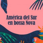 VA - América del Sur en Bossa Nova (2020)