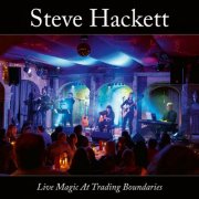 Steve Hackett - Live Magic At Trading Boundaries (2025)