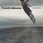 Freedy Johnston - Can You Fly (Deluxe Edition) (2025)