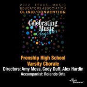 Frenship High School Varsity Chorale - 2022 Texas Music Educators Association: Frenship High School Varsity Chorale (Live) (2023)