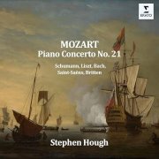 Stephen Hough - Mozart: Piano Concerto No. 21 - Schumann, Liszt, Saint-Saëns, Bach, Britten (2025)